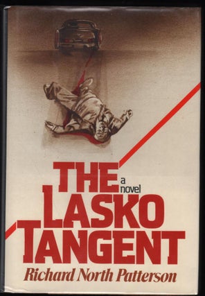 Item #9018165 The Lasko Tangent; A Novel. Richard North Patterson