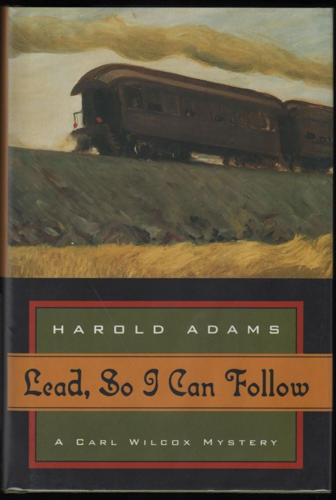 Item #9018175 Lead, So I Can Follow; A Carl Wilcox Mystery. Harold Adams.
