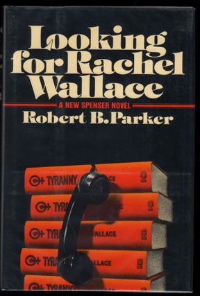 Item #9018240 Looking For Rachel Wallace; A Spencer Mystery. Robert B. Parker