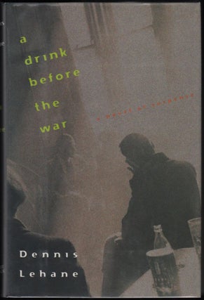 Item #9018284 A Drink Before the War. Dennis Lehane