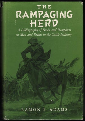 Item #9018290 The Rampaging Herd: A Bibliography Of Books And Pamphlets On Men And Events In The...