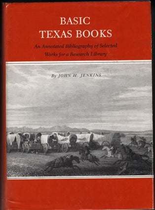 Item #9018291 Basic Texas Books; An Annotated Bibliography of Selected Works for a Research...