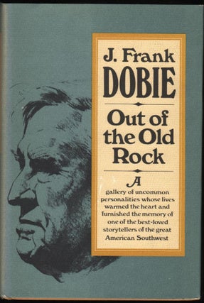 Item #9018295 Out of the Old Rock. J. Frank Dobie