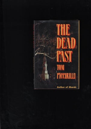 Item #9018336 The Dead Past. Tom Piccirilli