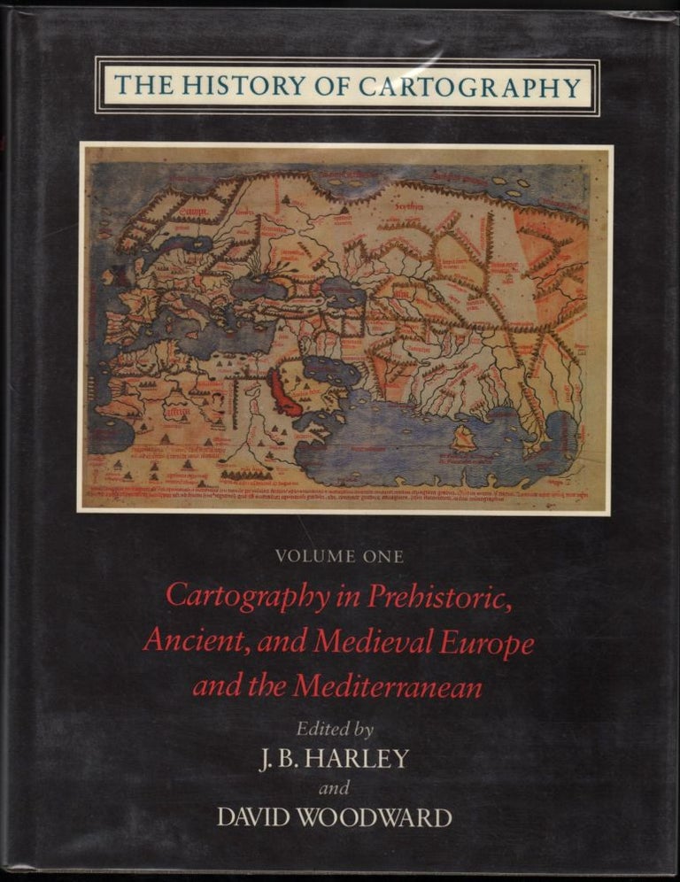 Item #9018510 The History of Cartography Volume One: Cartography in Prehistoric, Ancient, and Medieval Europe and the Mediterranean. J. B. Harley, David Woodward.