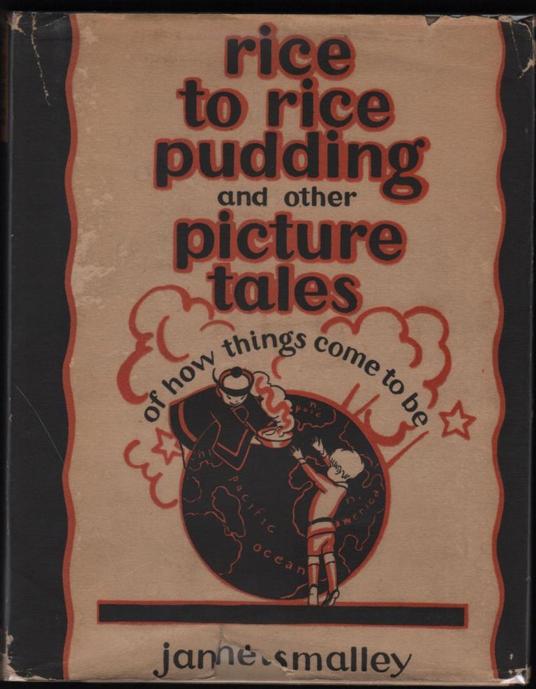 Item #9018622 Rice to Rice Pudding and other Picture Tales of How Things Come to Be. Janet Smalley.