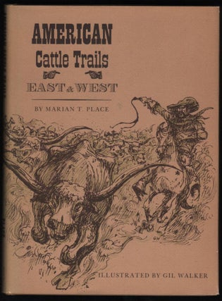 Item #9018652 American Cattle Trails, East and West. Marian T. Place