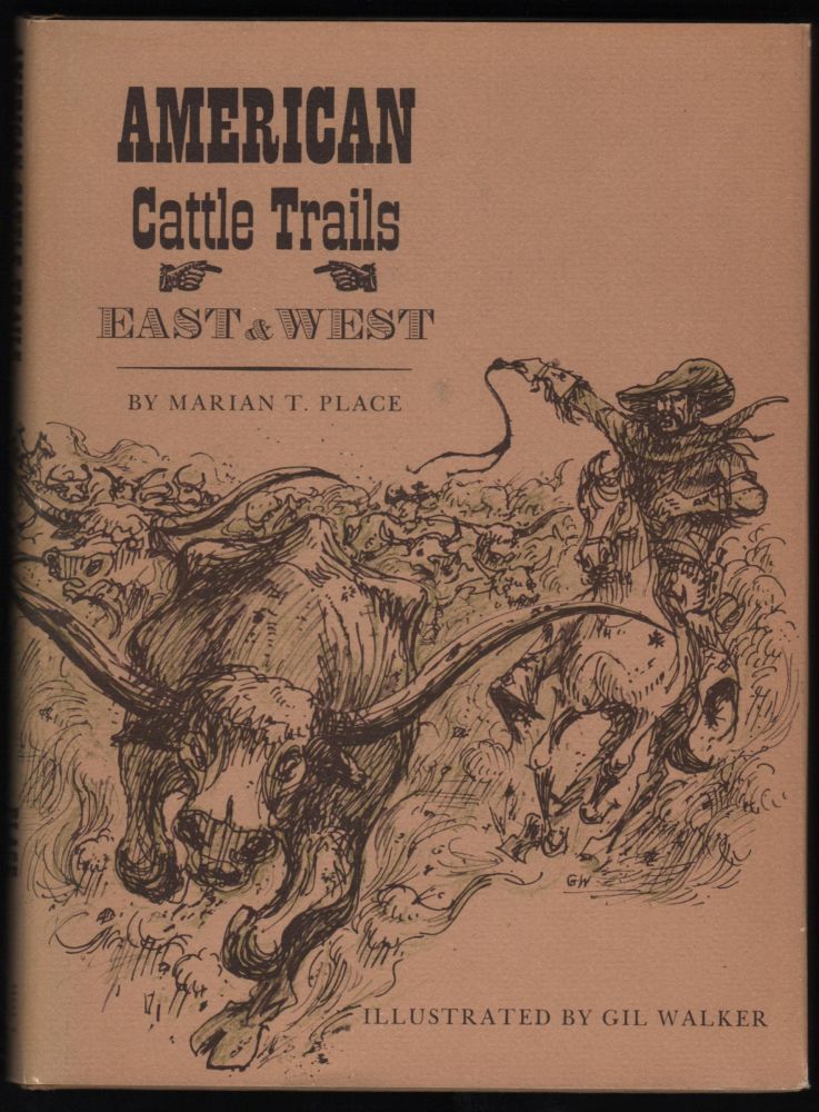 Item #9018652 American Cattle Trails, East and West. Marian T. Place.