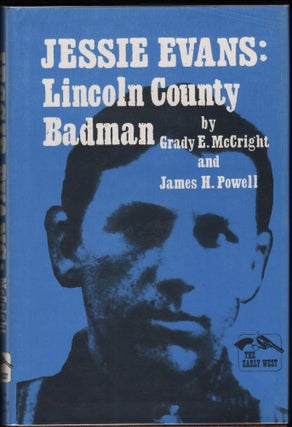 Item #9018690 Jessie Evans; Lincoln County Badman. Grady E. McCright, James H. Powell