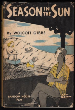 Item #9018707 Seasons in the Sun; A Random House Play. Wolcott Gibbs