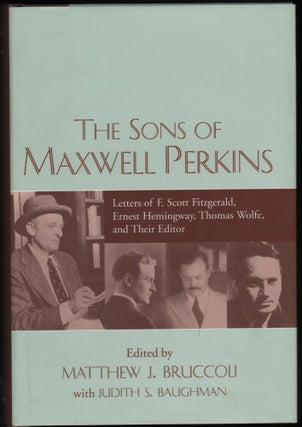 Item #9018764 The Sons of Maxwell Perkins; Letters of F. Scott Fitzgerald, Ernest Hemingway,...