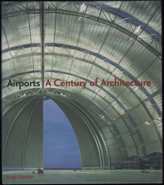 Item #9018775 Airports; A Century of Architecture. Hugh Pearman