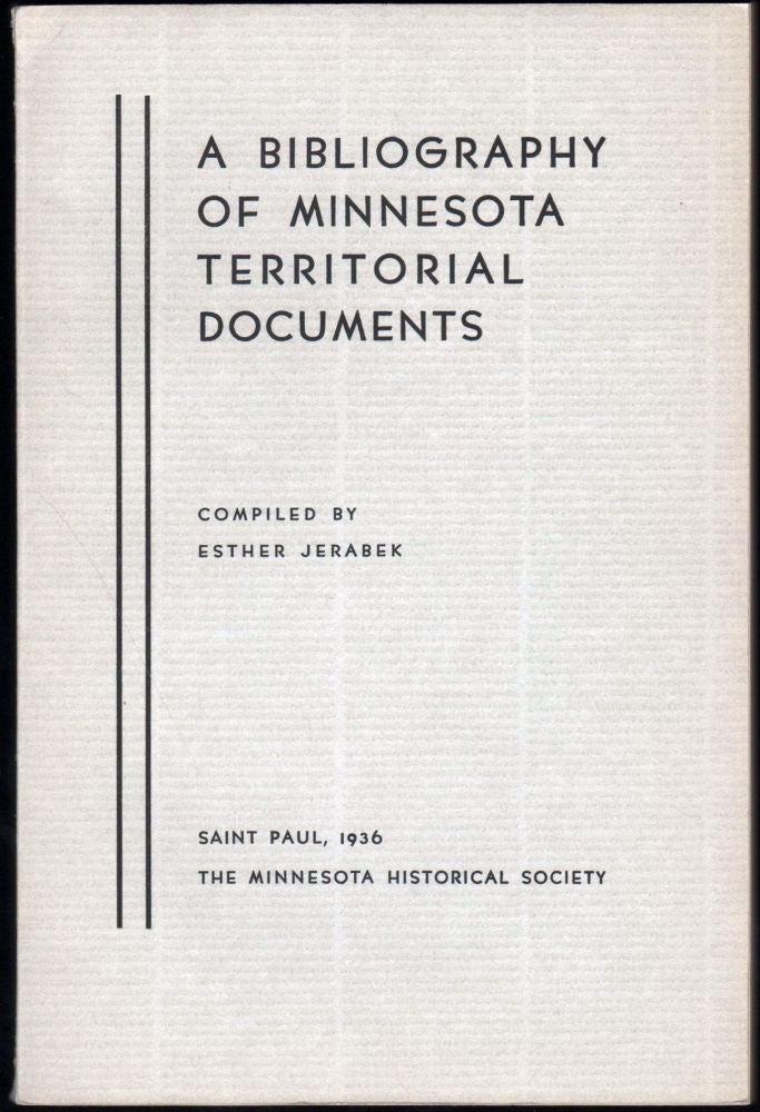 Item #9019101 A Bibliography of Minnesota Territorial Documents. Esther Jerabek, compiler.