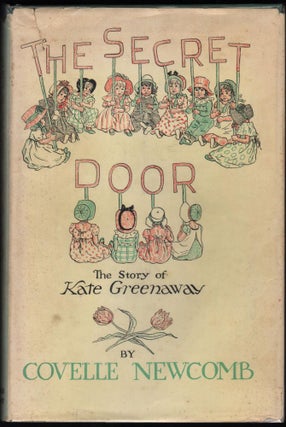 Item #9019352 The Secret Door; The Story of Kate Greenaway. Covelle Newcomb