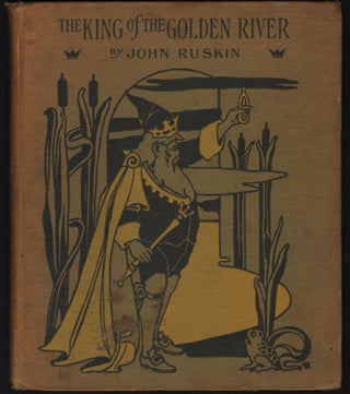 Item #9019471 The King of Golden River; or, The Black Brothers; A Legend of Stiria. John Ruskin