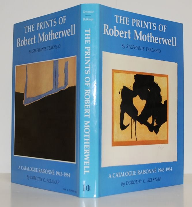 Item #9019526 The Prints of Robert Motherwell; A Catalogue Raisonné 1943-1984. Stephanie Terenzio, Dorothy C. Belknap.