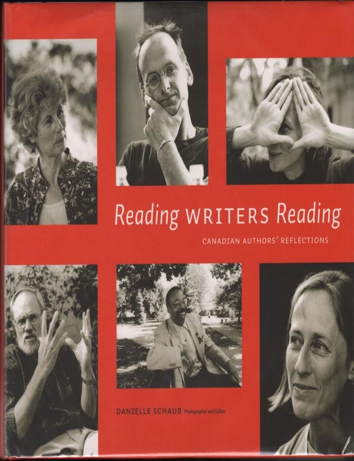 Item #9019880 Reading Writers Reading; Canadian Authors' Reflections. Schaub. Daniel, and photographer.