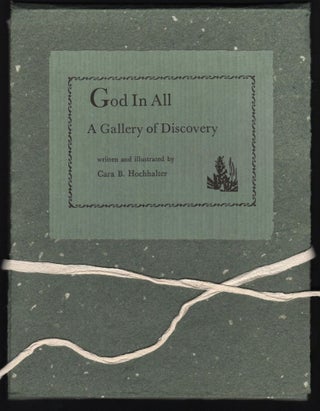 Item #9019881 God in All; A Gallery of Discovery. Cara B. Hochalter