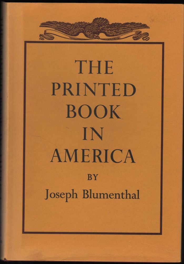 Item #9020000 The Printed Book in America. Joseph Blumenthal.