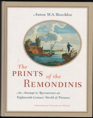 Item #9020346 The Prints of the Remondinis; An Attempt to Reconstruct an Eighteenth-Century World...