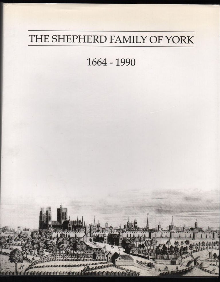 Item #9020459 The Shepherd Family of York 1664-1990. Donald Shepherd.