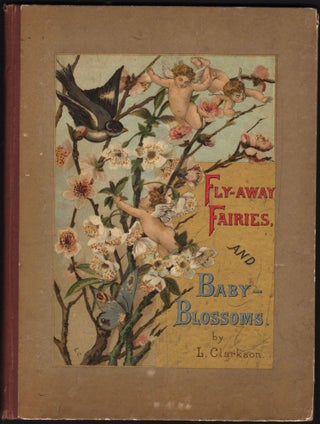 Item #9020833 Fly-Away Fairies and Baby-Blossoms. Louise Clarkson