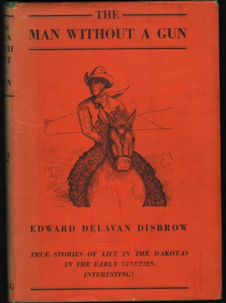 Item #9021204 The Man Without a Gun. Edward Delavan Disbow
