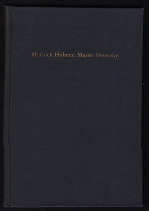 Item #9021581 Sherlock Holmes; Master Detective. Theodore C. Blegen, E. W. McDiarmid