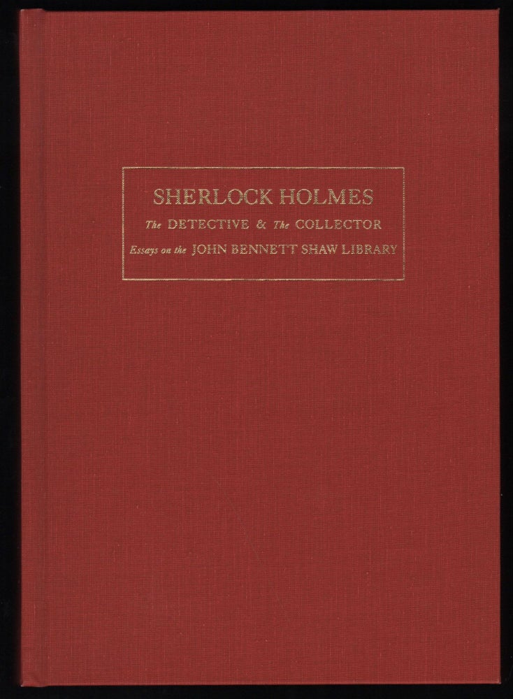 Item #9021753 Sherlock Holmes; the Detective & the Collector; Essays on the John Bennett Shaw Library. Lucy M. Brusic.