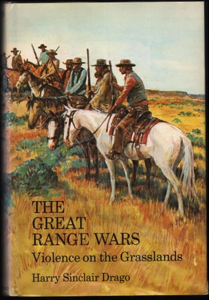Item #9022165 The Great Range Wars; Violence on the Grasslands. Harry Sinclair Draga