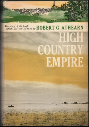 Item #9022166 High Country Empire:The High Plains and Rockies. Robert G. Athearn
