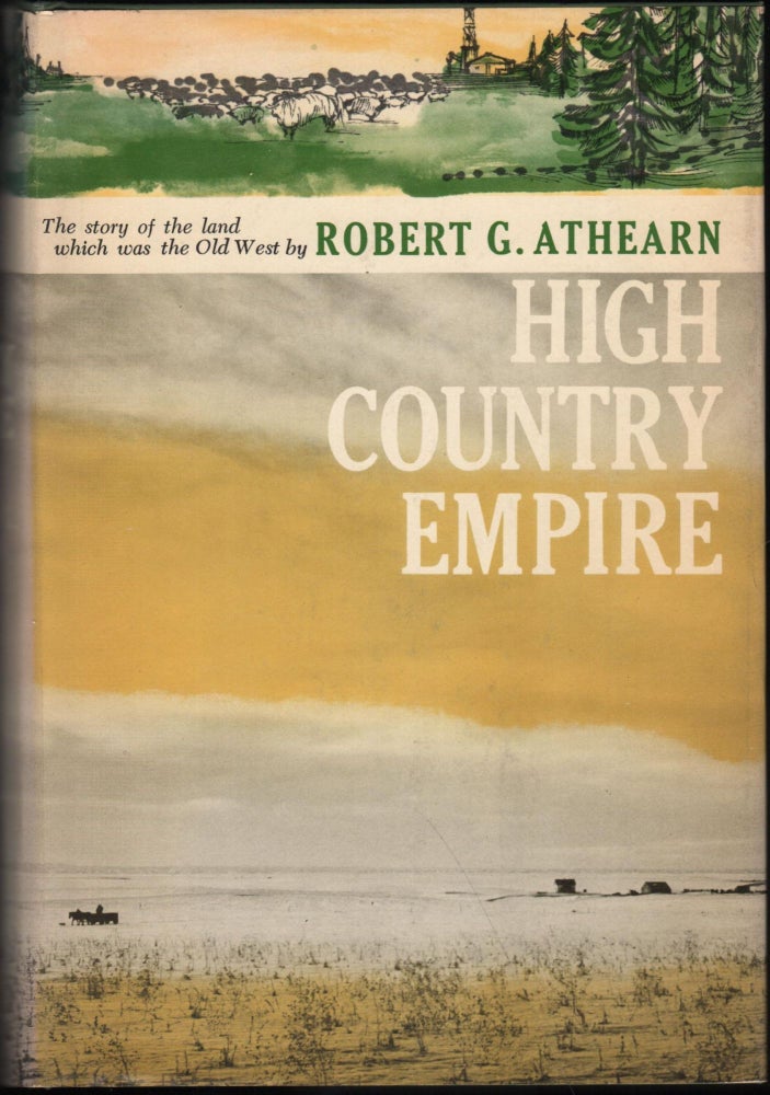 Item #9022166 High Country Empire:The High Plains and Rockies. Robert G. Athearn.