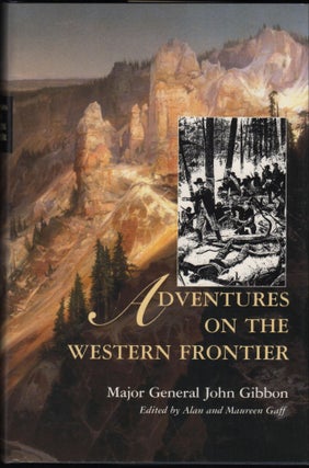 Item #9022167 Adventures on the Western Frontier. John Gibbon, Major General