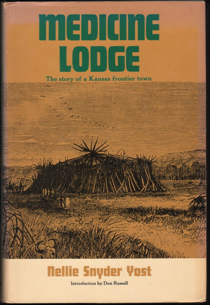 Item #9022173 Medicine Lodge; The Story of a Kansas Frontier Town. Nellie Snyder Yost.
