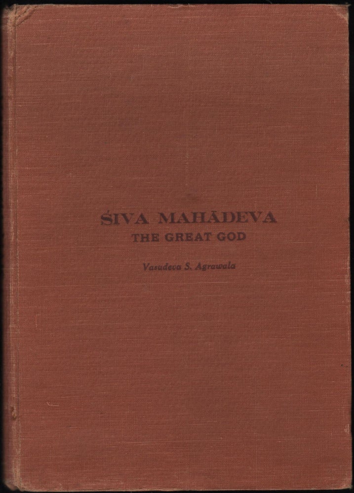 Item #9022403 Siva Mahadeva; The Great God. Vasudeva Agrawala.