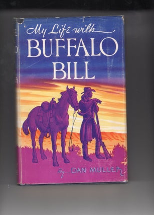 Item #9022469 My Life with Buffalo Bill. Dan Muller