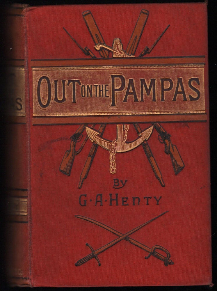 Item #9022578 Out on the Pampas, or, The Young Settlers. G. A. Henty.
