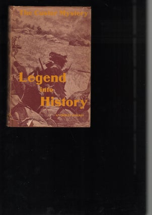 Item #9023286 Legend into History; The Custer Mystery. An Analytical Study of the Battle of the...