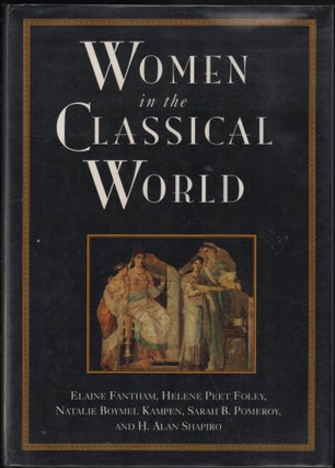 Item #9023393 Women in the Classical World: Image and Text. Elaine Fantham, Sarah B. Pomeroy,...