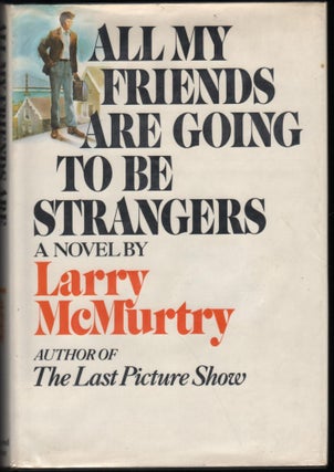 Item #9023425 All My Friends are Going to be Strangers. Larry McMurtry