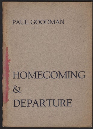 Item #9023784 Homecoming and Departure. Paul Goodman