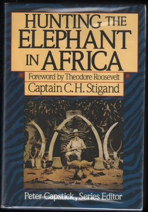 Item #9023790 Hunting the Elephant in Africa. C. H. Stigand
