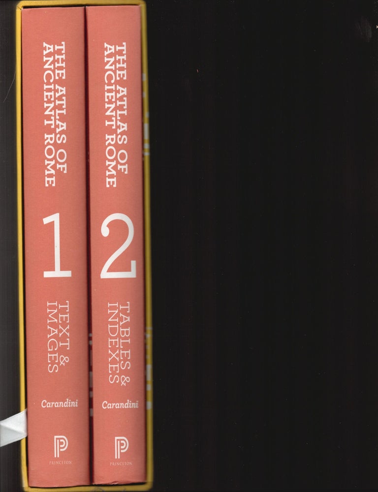 Item #9026153 The Atlas of Ancient Rome; Biography and Portraits of the City. 2 volumes. Volume I: Text and Images. Volume II: Tables and Indexes. Andrea Carandini, Paolo Caraga.