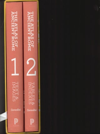 The Atlas of Ancient Rome; Biography and Portraits of the City. 2 volumes. Volume I: Text and. Andrea Carandini, Paolo Caraga.
