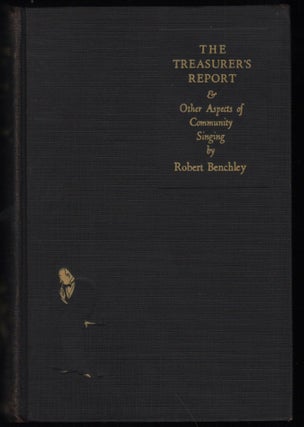 Item #9026471 The Treasurer's Report & Other Aspects of Community Singing. Robert Benchley