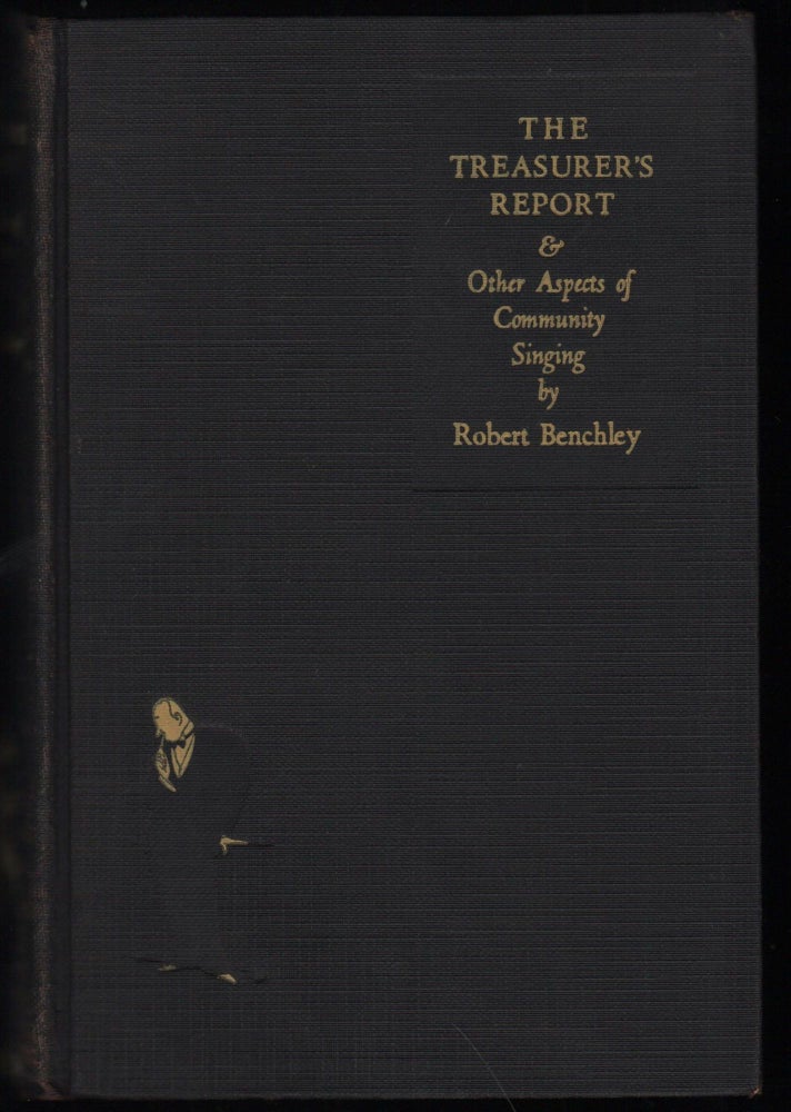Item #9026471 The Treasurer's Report & Other Aspects of Community Singing. Robert Benchley.