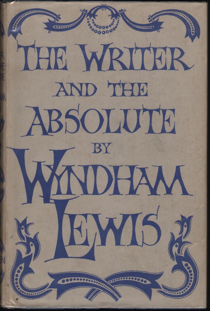Item #9026544 The Writer and the Absolute. Wyndham Lewis.