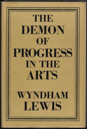 Item #9026545 The Demon of Progress in te Arts. Wyndham Lewis