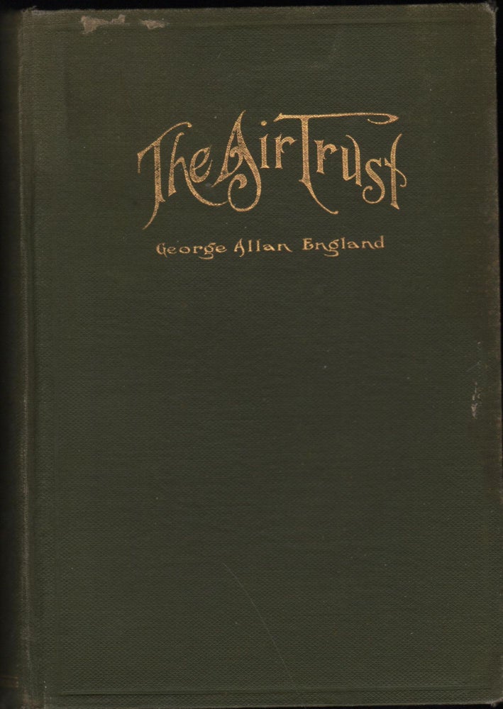 Item #9026566 The Air Trust. George Allan England.