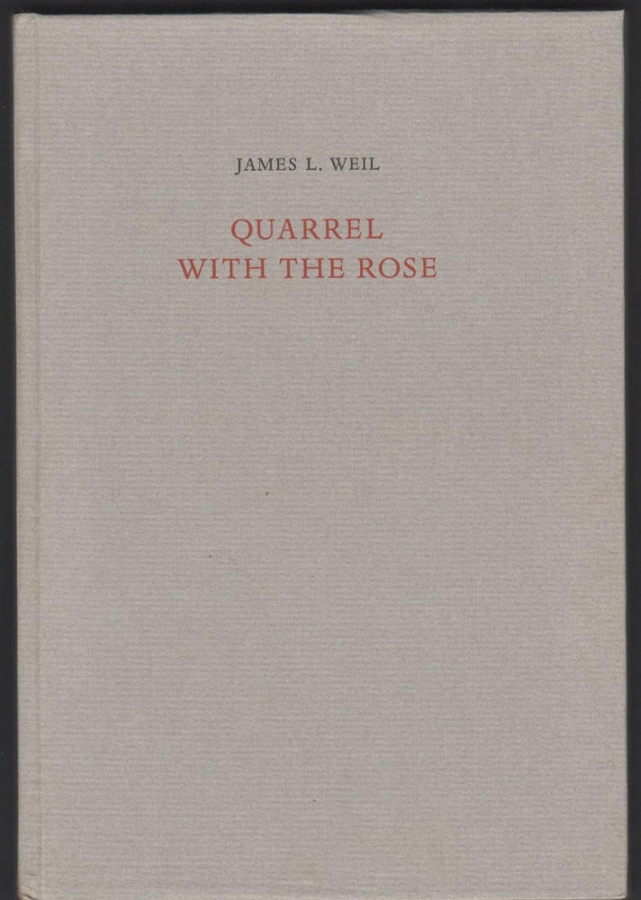 Item #9026589 Quarrel With the Rose. James L. Weil.